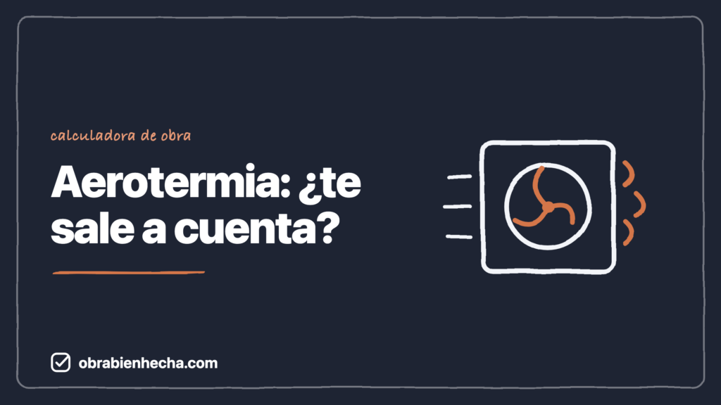 Calculadora de aerotermia: potencia, ahorro y amortización