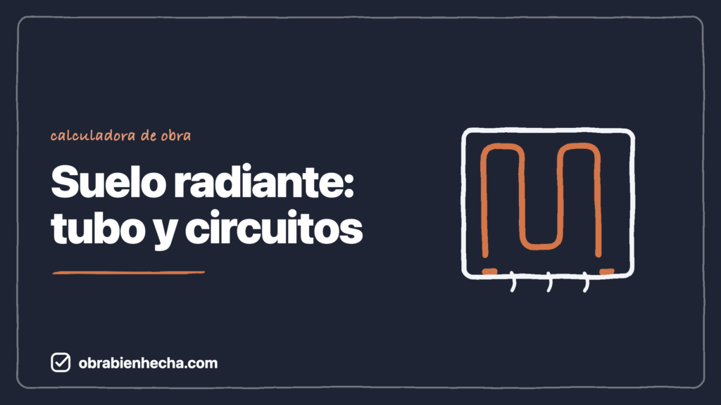 Calculadora de suelo radiante: metros de tubo y circuitos